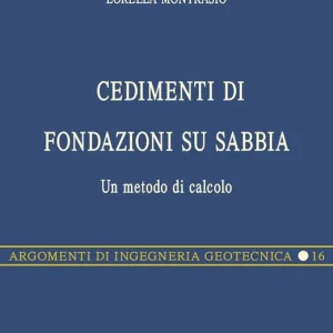 Cedimenti di fondazioni su sabbia. Un metodo di calcolo Offerta Del Giorno