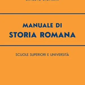 Quantità Limitata Manuale di storia romana. Per le Facoltà di lettere