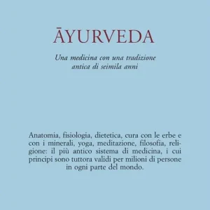 Ayurveda. Una medicina con una tradizione antica di seimila anni Ultima Occasione