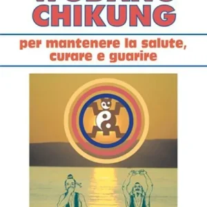 Esclusivo Wudang Chikung per mantenere la salute, curare e guarire