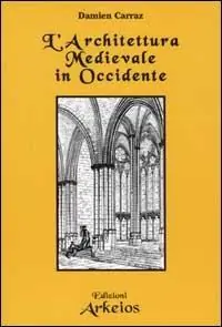 Non Perdere L‘ architettura Medievale in Occidente
