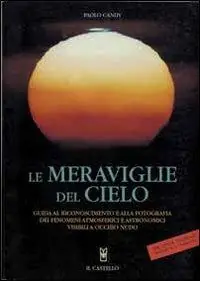 Offerta Speciale Le meraviglie del cielo. Ediz. illustrata