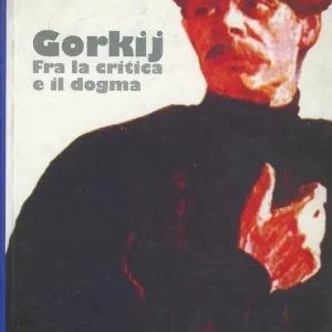 A Buon Prezzo Gorkij. Fra la critica e il dogma