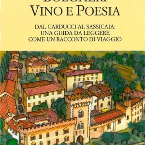 Reso Gratuito Bolgheri vino e poesia. Dal Carducci al Sassicaia una guida da leggere come un racconto di viaggio