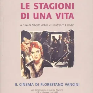Ultimissimo Modello Le stagioni di una vita. Il cinema di Florestano Vancini