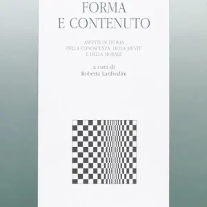Promozione Forma e contenuto. Aspetti di teoria della conoscenza, della mente e della morale
