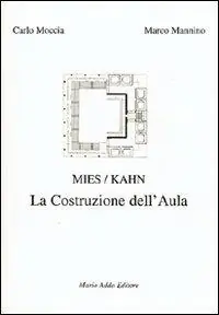 Mies/Kahn. La costruzione dell‘aula Più Venduto