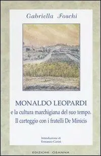 Monaldo Leopardi e la cultura marchigiana del suo tempo. Il carteggio con i fratelli De Minicis Ultime Pezzi