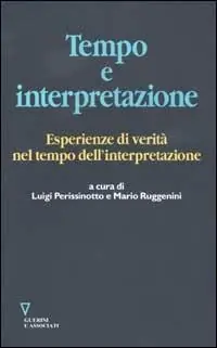 Ultime Pezzi Tempo e interpretazione. Esperienze di verità nel tempo dell‘interpretazione