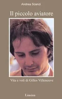 Di Tendenza Il piccolo aviatore. Vita e voli di Gilles Villeneuve