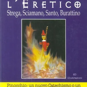 Pinocchio l‘eretico. Strega, sciamano, santo, burattino Ordina Subito