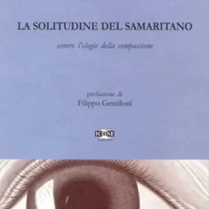 Ordina Subito La solitudine del samaritano ovvero l‘elogio della compassione