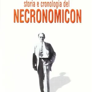 H. P. Lovecraft. Storia e cronologia del Necronomicon Prezzo Di Fabbrica