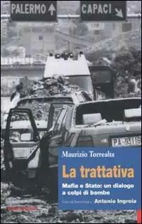 La trattativa. Mafia e Stato un dialogo a colpi di bombe Ultime Pezzi