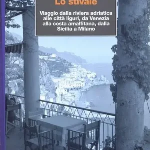 Pagamento Sicuro Lo stivale. Viaggio dalla riviera adriatica alle città liguri, da Venezia alla costa amalfitana, dalla Sicilia a Milano