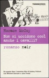 Non si uccidono così anche i cavalli? Prezzo Conveniente
