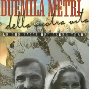 Offerta Duemila metri della nostra vita. Le due facce del Cerro Torre