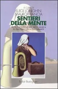 Sentieri della mente. Filosofia, letteratura, arte e musica in dialogo con la psicoanalisi Occasione Imperdibile