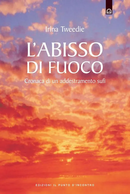 Compra Oggi Stesso L‘abisso di fuoco. Cronaca di un addestramento sufi