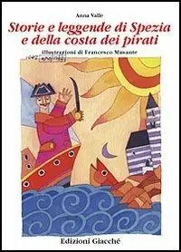 Storie e leggende di Spezia e della costa dei pirati Di Tendenza