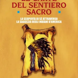 Il libro del sentiero sacro. Nuovi insegnamenti e strumenti per illuminare il vostro cammino. Complemento al best-seller Le carte del sentiero sacro Professionale