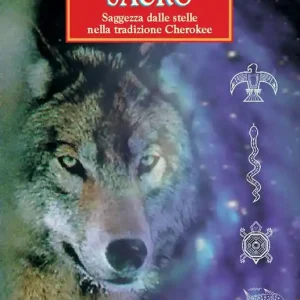 Il calendario sacro. Saggezza dalle stelle nella tradizione dei Cherokee Ordina Subito