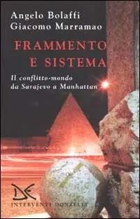 Offerta Speciale Frammento e sistema. Il conflitto-mondo da Sarajevo a Manhattan