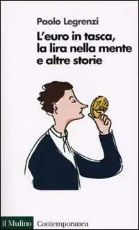 Subito Disponibile L‘ euro in tasca, la lira nella mente e altre storie