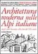 Spedizione Espresso Architettura moderna nelle Alpi italiane dagli anni Sessanta alla fine del XX secolo