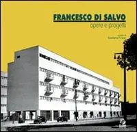 Francesco Di Salvo. Opere e progetti. Ediz. illustrata. Con CD-ROM Spedito Oggi