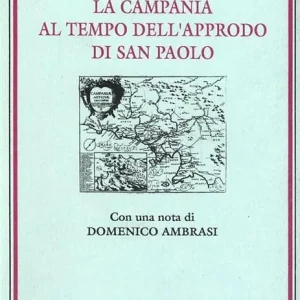 Compra Oggi Stesso La Campania al tempo dell‘approdo di san Paolo