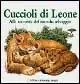 Cuccioli di leone. Alla scoperta del mondo selvaggio. Ediz. illustrata Prezzo Di Fabbrica