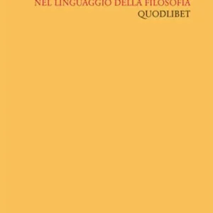 Scritti «filosofici» di Roberto Dionigi lla filosofia. Vol. 4 La fatica di descrivere. Itinerario di Wittgenstein nel linguaggio della filosofia. Popolare