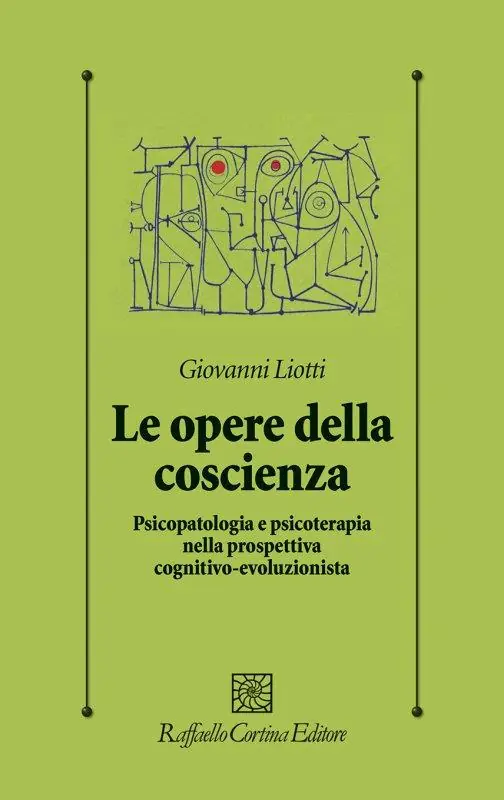 Quantità Limitata Le opere della coscienza. Psicopatologia e psicoterapia nella prospettiva cognitivo-evoluzionista