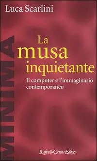 Occasione La musa inquietante. Il computer e l‘immaginario contemporaneo