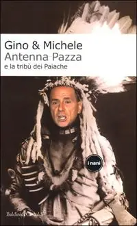 Vendita Finale Antenna Pazza e la tribù dei Paiache