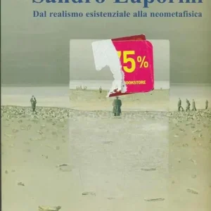 Consegna Rapida Sandro Luporini. Dal realismo esistenziale alla neometafisica. Catalogo della mostra (Milano, 7 giugno-23 settembre 2001). Ediz. illustrata