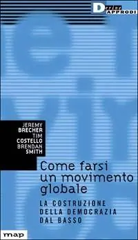 Come farsi un movimento globale. La costruzione della democrazia dal basso Sconto