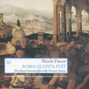 Roma quanta fuit. Tre pittori fiamminghi nella Domus Aurea Bestseller