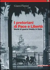 Compra Adesso I pretoriani di Pace e Libertà. Storie di guerra fredda in Italia
