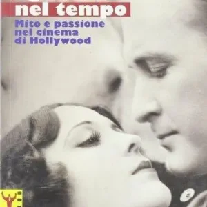 Sguardi nel tempo. Mito e passione nel cinema di Hollywood Ultima Occasione