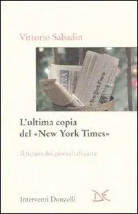 Direttamente Dal Produttore L‘ ultima copia del «New York Times». Il futuro dei giornali di carta