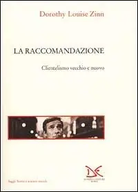 La raccomandazione. Clientelismo vecchio e nuovo Popolare