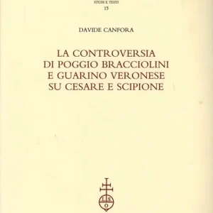 La controversia di Poggio Bracciolini e Guarino Veronese su Cesare e Scipione A Buon Prezzo