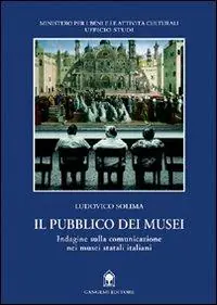 Spedito Oggi Il pubblico dei musei. Indagine sulla comunicazione nei musei statali italiani