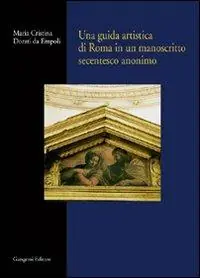 Una guida artistica di Roma in un manoscritto secentesco anonimo Pagamento Sicuro