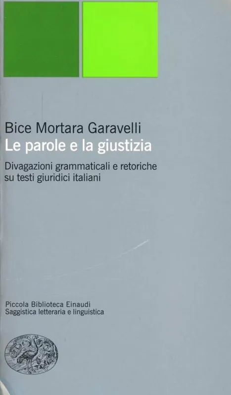 Le parole e la giustizia. Divagazioni grammaticali e retoriche su testi giuridici italiani Promo Stagionale