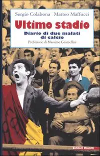 Ultimo stadio. Diario di due malati di calcio Offerta
