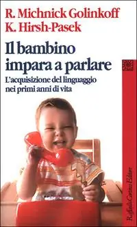 Il bambino impara a parlare. L‘acquisizione del linguaggio nei primi anni di vita Affare