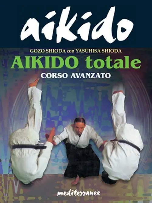 Aikido totale. Corso avanzato Prezzo Di Fabbrica